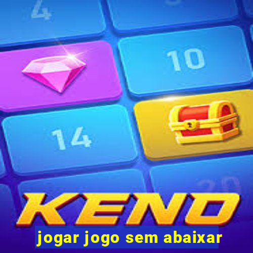 jogar jogo sem abaixar